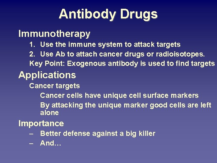 Antibody Drugs Immunotherapy 1. Use the immune system to attack targets 2. Use Ab