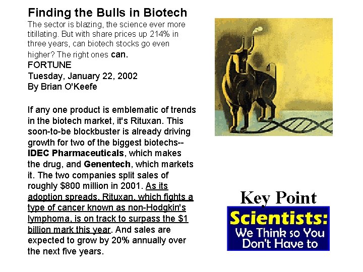  Finding the Bulls in Biotech The sector is blazing, the science ever more