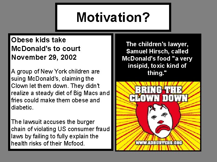 Motivation? Obese kids take Mc. Donald's to court November 29, 2002 A group of