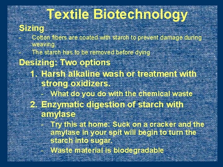 Textile Biotechnology Sizing - Cotton fibers are coated with starch to prevent damage during