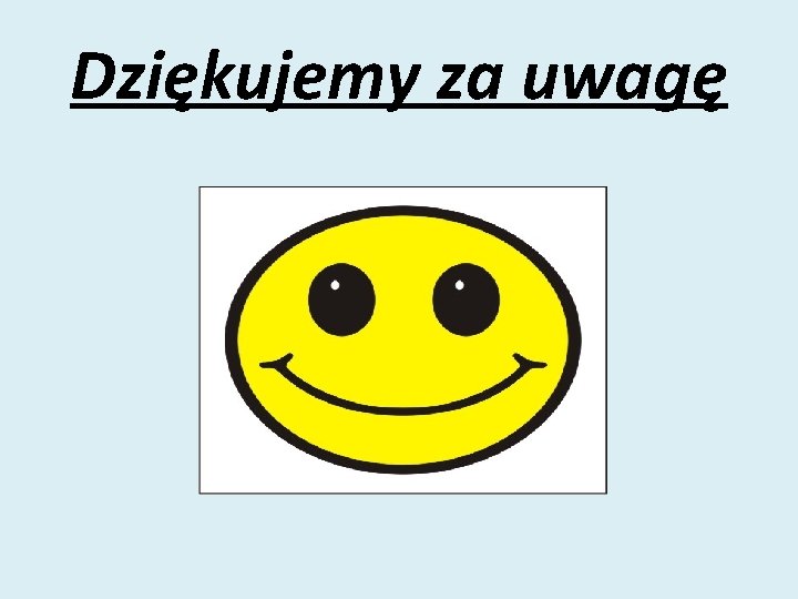 Dziękujemy za uwagę 