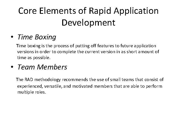 Core Elements of Rapid Application Development • Time Boxing Time boxing is the process