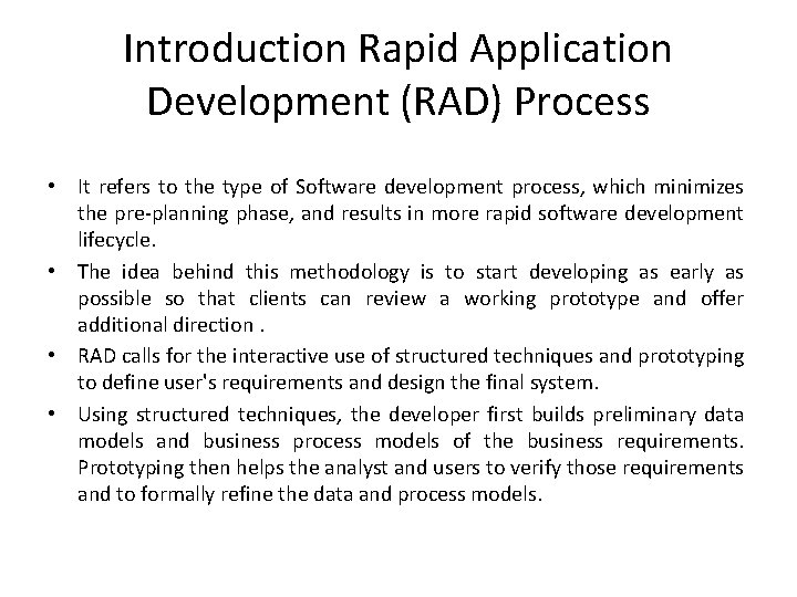 Introduction Rapid Application Development (RAD) Process • It refers to the type of Software