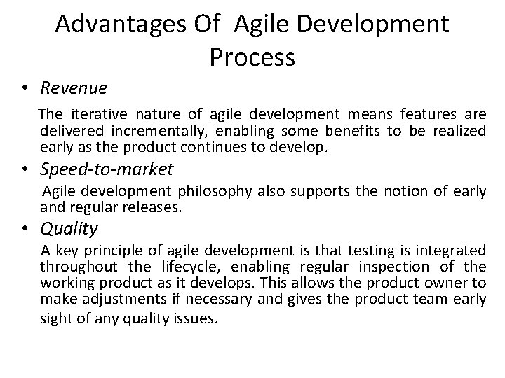 Advantages Of Agile Development Process • Revenue The iterative nature of agile development means