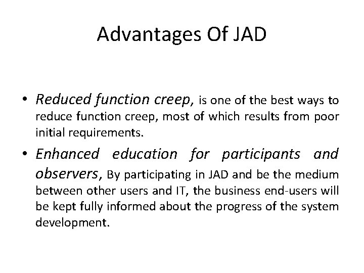 Advantages Of JAD • Reduced function creep, is one of the best ways to