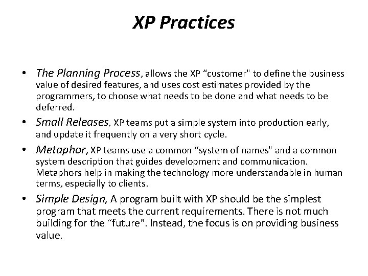 XP Practices • The Planning Process, allows the XP “customer" to define the business