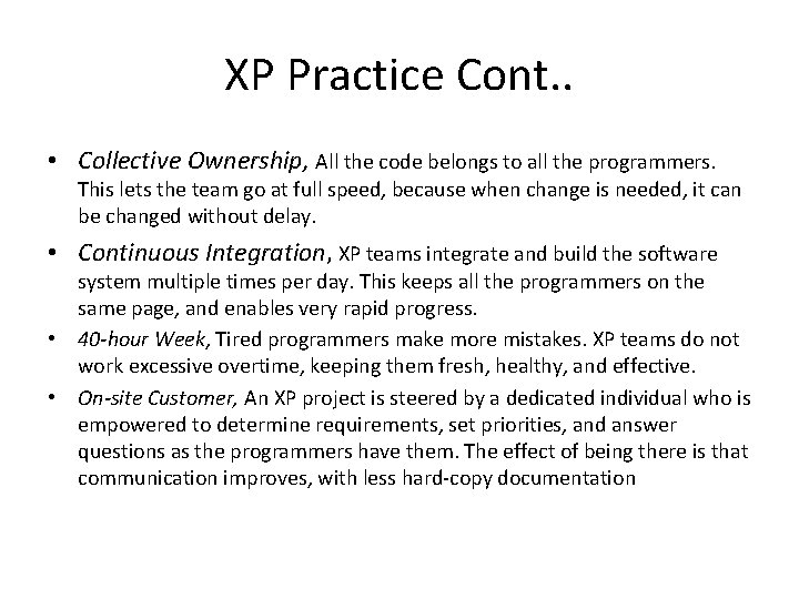 XP Practice Cont. . • Collective Ownership, All the code belongs to all the