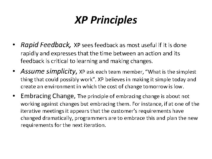 XP Principles • Rapid Feedback, XP sees feedback as most useful if it is