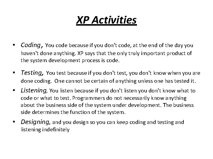 XP Activities • Coding, You code because if you don't code, at the end