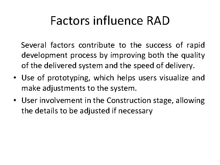 Factors influence RAD Several factors contribute to the success of rapid development process by