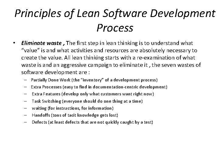 Principles of Lean Software Development Process • Eliminate waste , The first step in