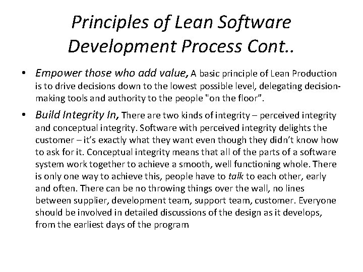 Principles of Lean Software Development Process Cont. . • Empower those who add value,
