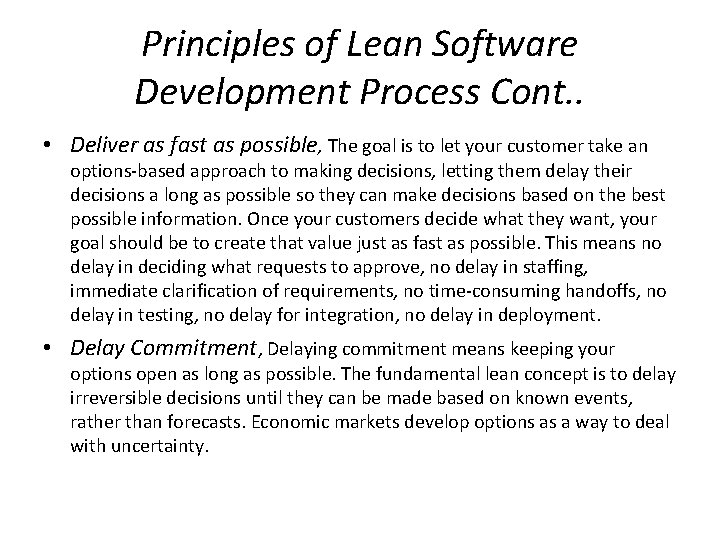 Principles of Lean Software Development Process Cont. . • Deliver as fast as possible,