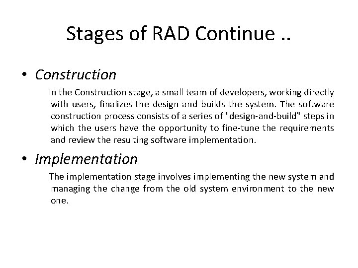 Stages of RAD Continue. . • Construction In the Construction stage, a small team
