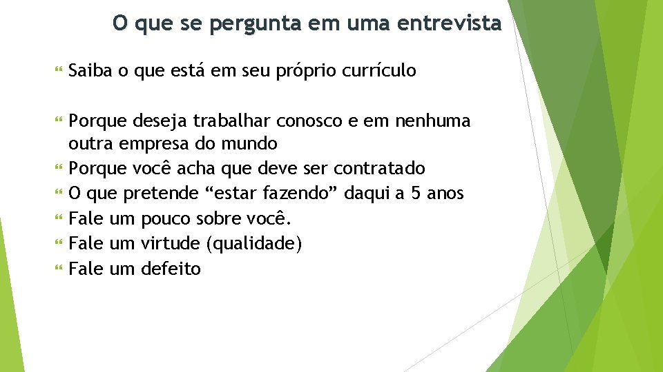 O que se pergunta em uma entrevista Saiba o que está em seu próprio