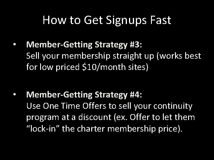 How to Get Signups Fast • Member-Getting Strategy #3: Sell your membership straight up