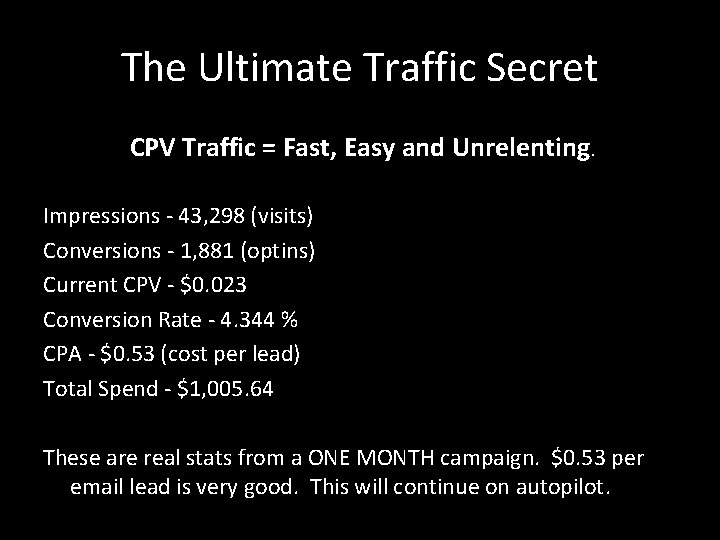 The Ultimate Traffic Secret CPV Traffic = Fast, Easy and Unrelenting. Impressions - 43,