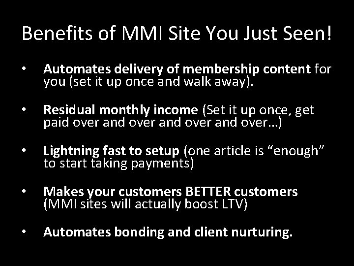 Benefits of MMI Site You Just Seen! • Automates delivery of membership content for