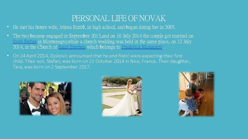 PERSONAL LIFE OF NOVAK • He met his future wife, Jelena Ristić, in high