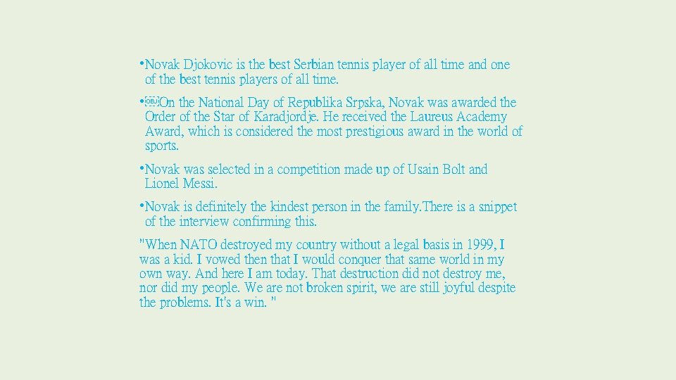  • Novak Djokovic is the best Serbian tennis player of all time and
