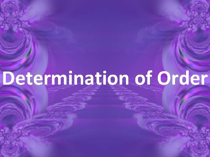 Determination of Order 