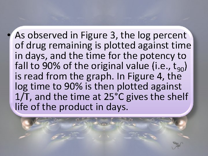  • As observed in Figure 3, the log percent of drug remaining is