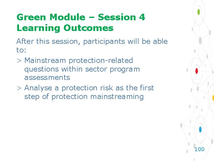 Green Module – Session 4 Learning Outcomes After this session, participants will be able