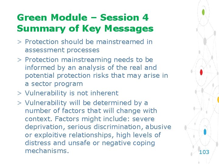 Green Module – Session 4 Summary of Key Messages > Protection should be mainstreamed