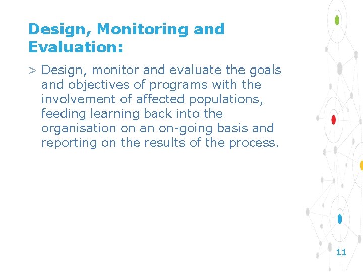 Design, Monitoring and Evaluation: > Design, monitor and evaluate the goals and objectives of