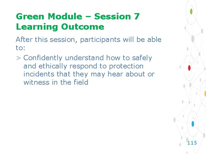 Green Module – Session 7 Learning Outcome After this session, participants will be able