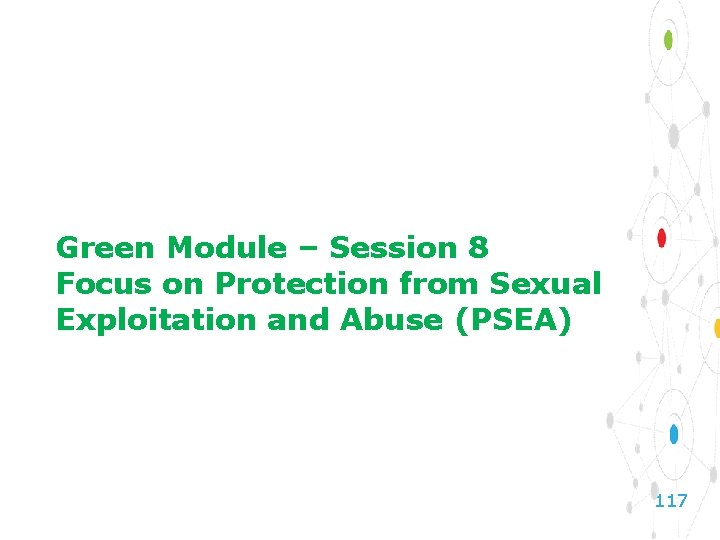 Green Module – Session 8 Focus on Protection from Sexual Exploitation and Abuse (PSEA)