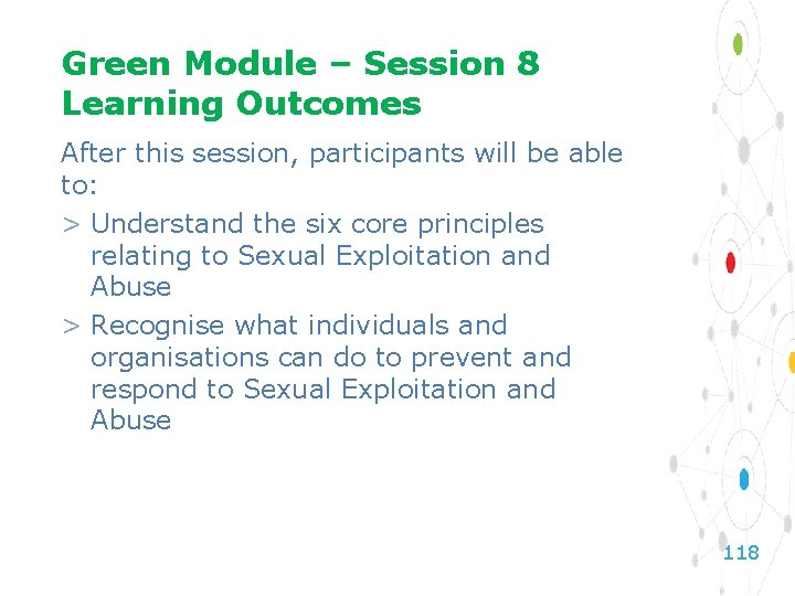 Green Module – Session 8 Learning Outcomes After this session, participants will be able