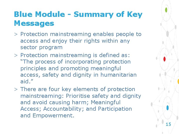 Blue Module - Summary of Key Messages > Protection mainstreaming enables people to access