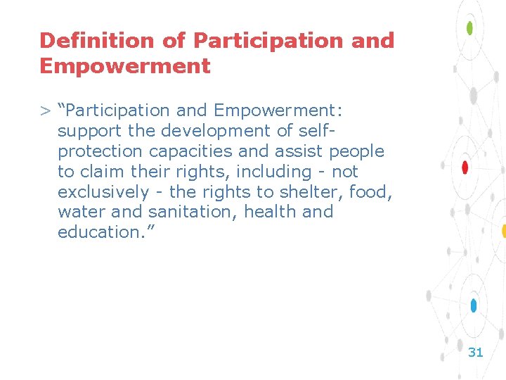 Definition of Participation and Empowerment > “Participation and Empowerment: support the development of selfprotection