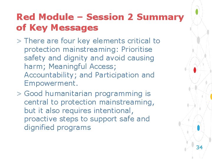 Red Module – Session 2 Summary of Key Messages > There are four key