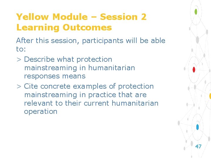 Yellow Module – Session 2 Learning Outcomes After this session, participants will be able