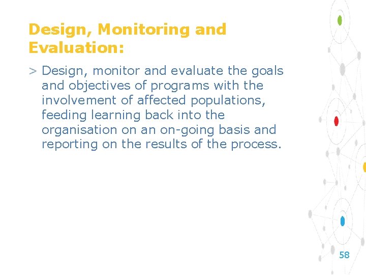 Design, Monitoring and Evaluation: > Design, monitor and evaluate the goals and objectives of