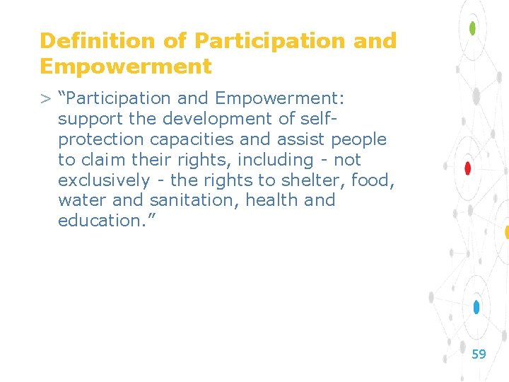 Definition of Participation and Empowerment > “Participation and Empowerment: support the development of selfprotection