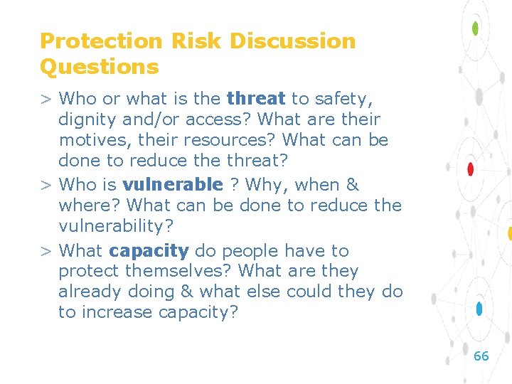 Protection Risk Discussion Questions > Who or what is the threat to safety, dignity