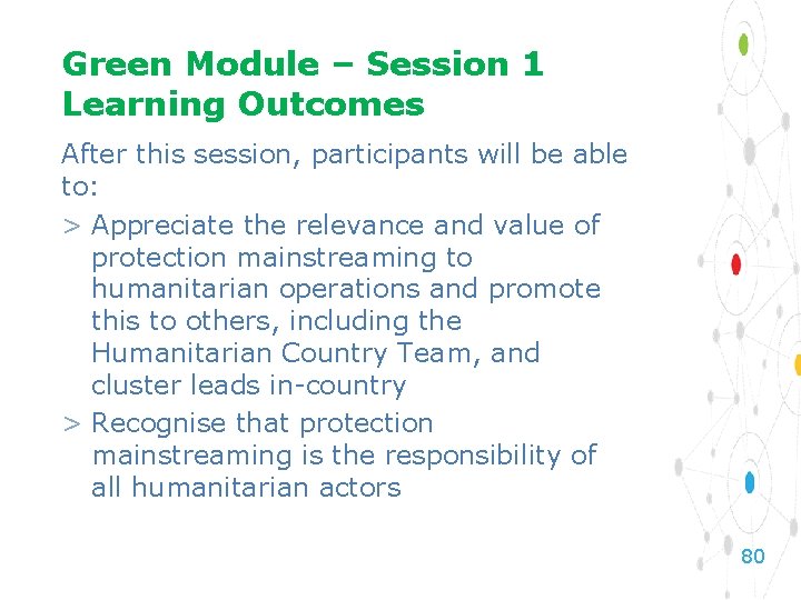 Green Module – Session 1 Learning Outcomes After this session, participants will be able