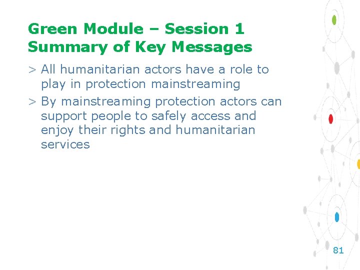 Green Module – Session 1 Summary of Key Messages > All humanitarian actors have