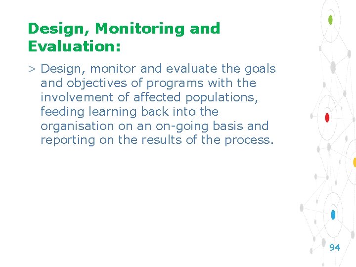 Design, Monitoring and Evaluation: > Design, monitor and evaluate the goals and objectives of