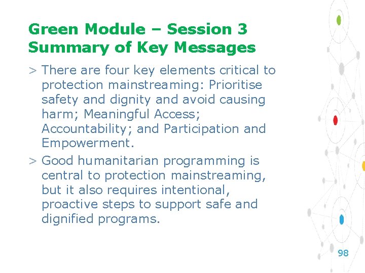 Green Module – Session 3 Summary of Key Messages > There are four key