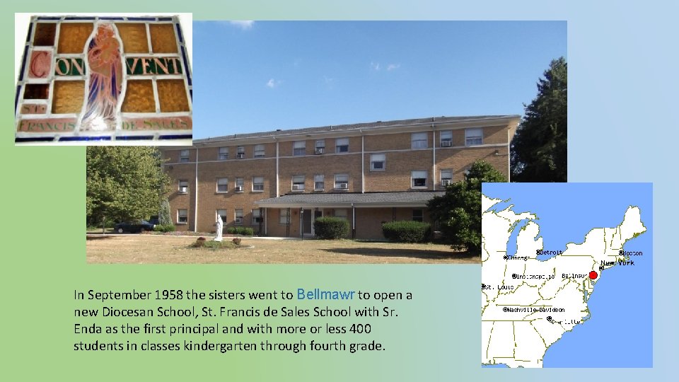 In September 1958 the sisters went to Bellmawr to open a new Diocesan School,