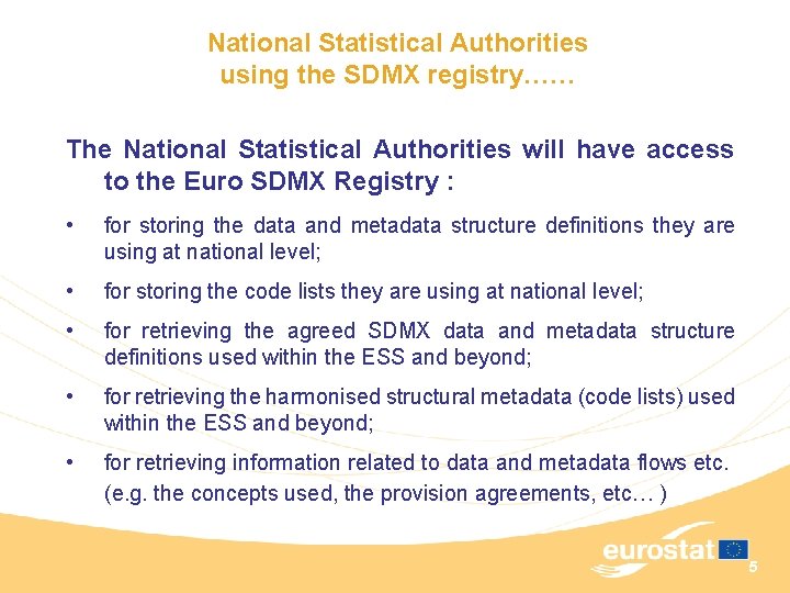 National Statistical Authorities using the SDMX registry…… The National Statistical Authorities will have access