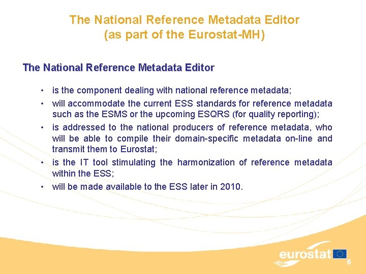 The National Reference Metadata Editor (as part of the Eurostat-MH) The National Reference Metadata