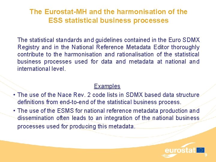 The Eurostat-MH and the harmonisation of the ESS statistical business processes The statistical standards