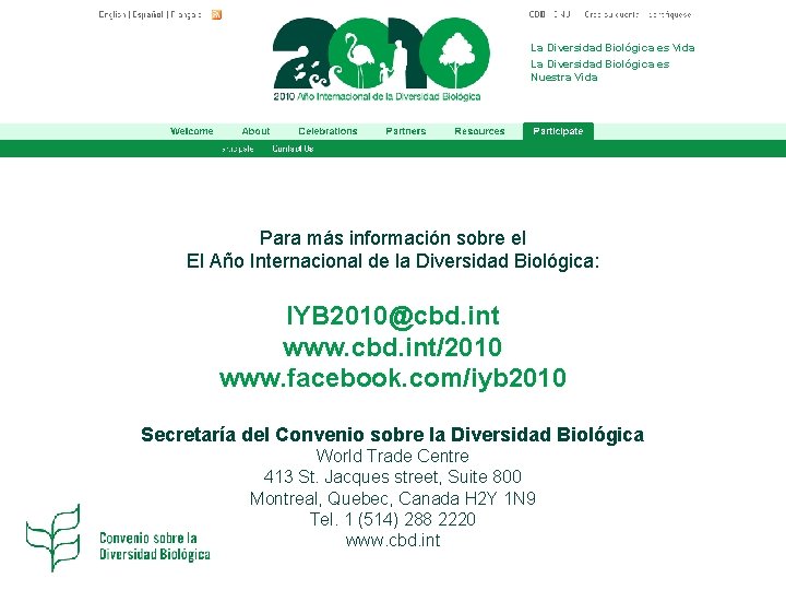 La Diversidad Biológica es Vida La Diversidad Biológica es Nuestra Vida Para más información