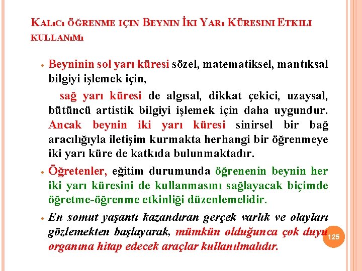 KALıCı ÖĞRENME IÇIN BEYNIN İKI YARı KÜRESINI ETKILI KULLANıMı · · · Beyninin sol