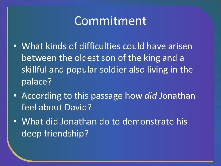 Commitment • What kinds of difficulties could have arisen between the oldest son of